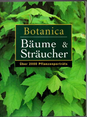 Bild des Verkufers fr Botanica: Bume und Strucher. ber 2000 Pflanzenportraits. zum Verkauf von Leonardu