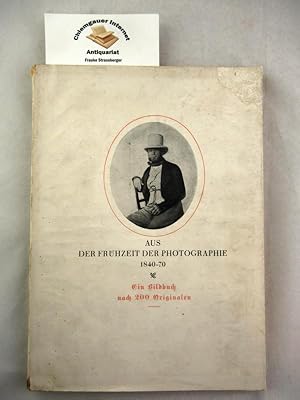 Seller image for Aus der Frhzeit der Photographie 1840 - 70. Ein Bildbuch nach 200 Originalen. for sale by Chiemgauer Internet Antiquariat GbR