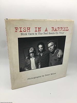 Fish in a Barrel (Signed): Nick Cave and the Bad Seeds on Tour