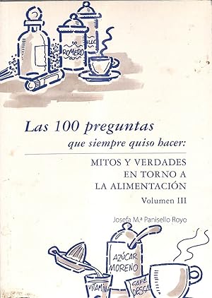 Immagine del venditore per LAS 100 PREGUNTAS QUE SIEMPRE QUISO HACER: MITOS Y VERDADES EN TORNO A LA ALIMENTACIN VOLUMEN III. venduto da Librera Smile Books
