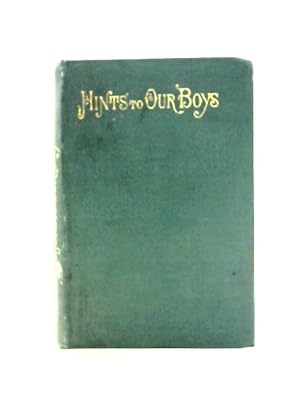 Immagine del venditore per Hints To Our Boys venduto da World of Rare Books