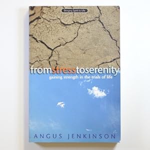 Seller image for From Stress to Serenity: Gaining Strength in the Trials of Life (Bringing Spirit to Life) for sale by Fireside Bookshop