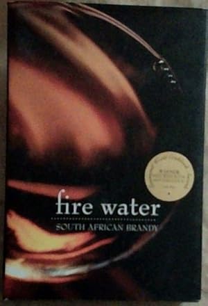 Seller image for Fire Water; South African Brandy for sale by Chapter 1
