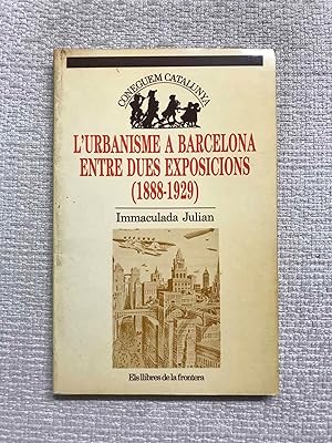 Seller image for L'urbanisme a Barcelona entre dues exposicions (1888-1929) for sale by Campbell Llibres