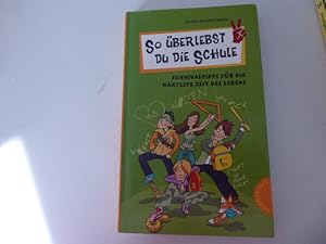 Bild des Verkufers fr So berlebst du die Schule. Survivaltipps fr die hrteste Zeit des Lebens. TB zum Verkauf von Deichkieker Bcherkiste