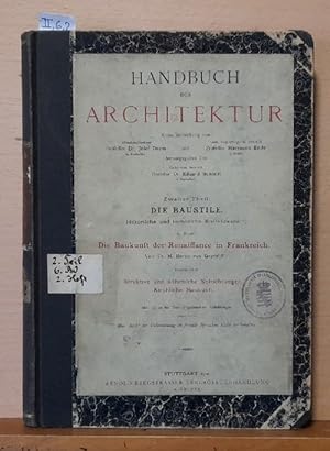 Die Baustile. Historische und technische Entwicklung (Des Handbuches der Architektur zweiter Teil...