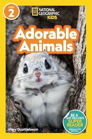 Bild des Verkufers fr National Geographic Readers: Adorable Animals (Level 2) by Quattlebaum, Mary [Paperback ] zum Verkauf von booksXpress