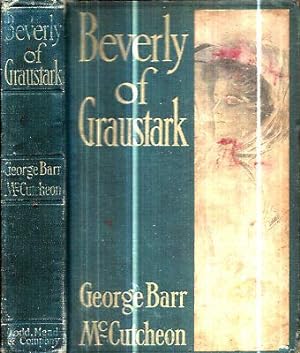 Image du vendeur pour 1904 1ST BEVERLY OF GRAUSTARK GEORGE BARR MCCUTCHEON ILLUSTRATED INDIANA AUTHOR mis en vente par Redux Books