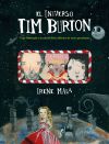 El universo Tim Burton: Viaje ilustrado a la maravillosa fábrica de seres peculiares
