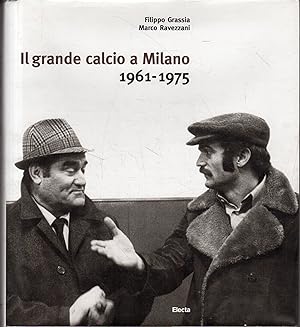 Il grande calcio a Milano 1961-1975