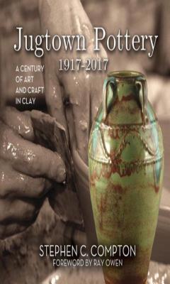 Seller image for Jugtown Pottery 1917-2017: A Century of Art & Craft in Clay (Hardback or Cased Book) for sale by BargainBookStores