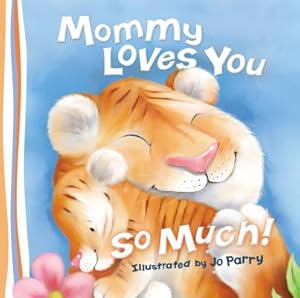 Imagen del vendedor de Mommy Loves You So Much (Board Book) a la venta por BargainBookStores