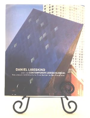 Bild des Verkufers fr Daniel Libeskind and The Contemporary Jewish Museum: New Jewish Architecture from Berlin to San Francisco zum Verkauf von Structure, Verses, Agency  Books
