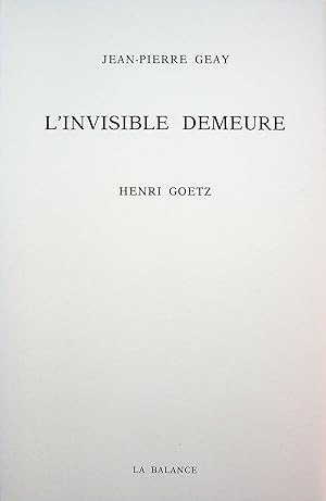 Seller image for L'Invisible Demeure. Edition originale. 1 des 100 sur Arches Ingres MBM avec 2 dessins de Goetz reproduits. Sign par l'auteur. for sale by Librairie  la Demi-Lune