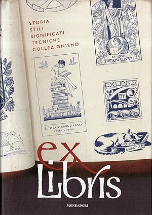 Ex libris : storia, stili, significati, tecniche, collezionismo