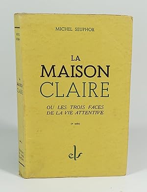 Imagen del vendedor de La maison claire, ou les trois faces de la vie attentive a la venta por Librairie L'Autre sommeil