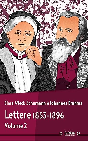 Imagen del vendedor de Clara Wieck Schumann e Johannes Brahms. LETTERE 1853-1896 - Vol. 2 a la venta por Libreria Studio Bosazzi