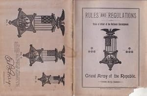 Rules and Regulations for the Government of the Grand Army of the Republic: Rules of Order, Natio...