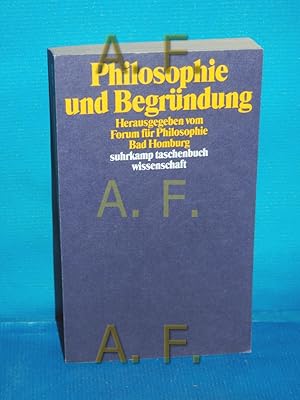 Bild des Verkufers fr Philosophie und Begrndung. hrsg. vom Forum Philosophie Bad Homburg / Suhrkamp-Taschenbuch Wissenschaft , 673 zum Verkauf von Antiquarische Fundgrube e.U.