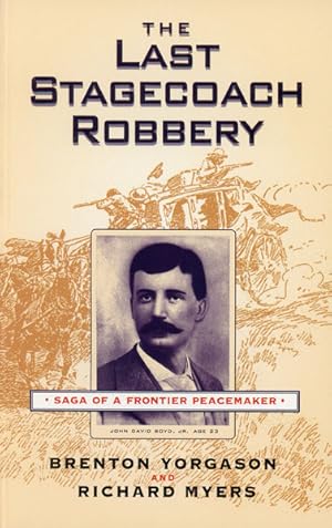 Seller image for THE LAST STAGECOACH ROBBERY. SAGA OF A FRONTIER PEACEMAKER for sale by BUCKINGHAM BOOKS, ABAA, ILAB, IOBA
