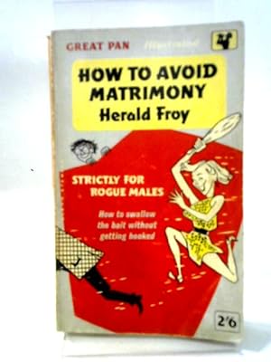 Seller image for How to Avoid Matrimony for sale by World of Rare Books