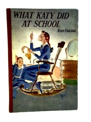 Imagen del vendedor de What Katy Did at School a la venta por World of Rare Books