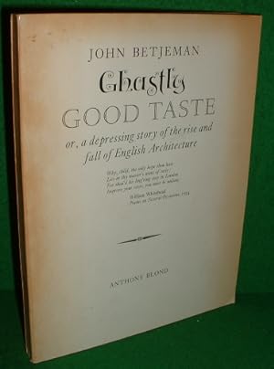 Imagen del vendedor de GHASTLY GOOD TASTE OR, A DEPRESSING STORY OF THE RISE AND FALL OF ENGLISH ARCHITECTURE a la venta por booksonlinebrighton