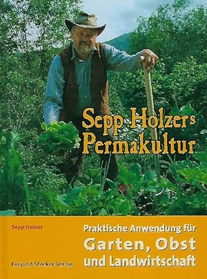 Bild des Verkäufers für Sepp Holzers Permakultur Praktische Anwendung in Garten, Obst- und Landwirtschaft zum Verkauf von Antiquariat Lücke, Einzelunternehmung