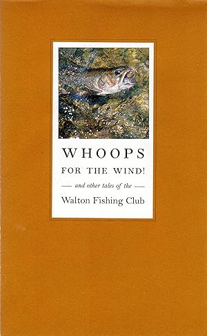 Whoops for the Wind!: and Other Tales of the Walton Fishing Club (SIGNED)
