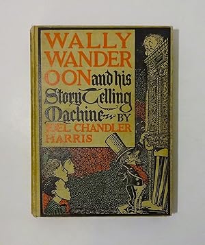 Seller image for Wally Wanderoon and His Story-Telling Machine for sale by CraigsClassics