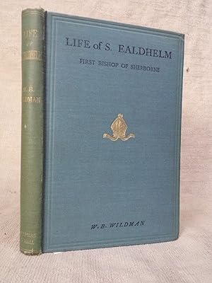 Imagen del vendedor de LIFE OF S. EALDHELM FIRST BISHOP OF SHERBORNE a la venta por Gage Postal Books