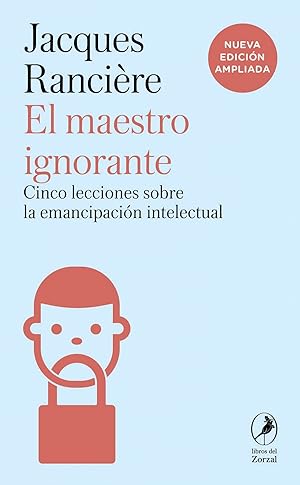 Immagine del venditore per El maestro ignorante Cinco lecciones sobre la emancipacin intelectual venduto da Imosver