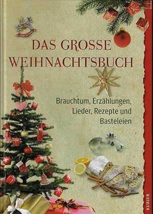 Das grosse Weihnachtsbuch / Das große Weihnachtsbuch Brauchtum, Erzählungen, Lieder, Rezepte und ...