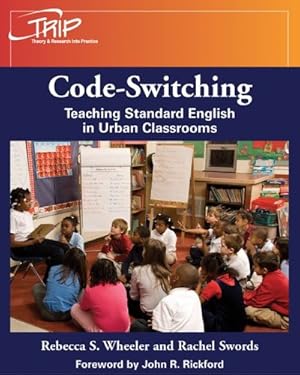 Image du vendeur pour Code-Switching: Teaching Standard English in Urban Classrooms (Theory & Research Into Practice) by Rebecca S. Wheeler, Rachel Swords [Paperback ] mis en vente par booksXpress