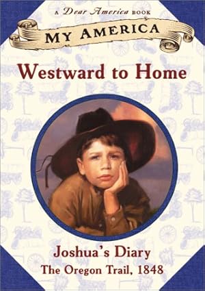 Immagine del venditore per My America: Westward To Home: Joshua's Oregon Trail Diary, Book One venduto da Reliant Bookstore