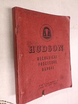 Hudson Mechanical Procedure Manual: Car Year Models 1942 to 1947 Incl