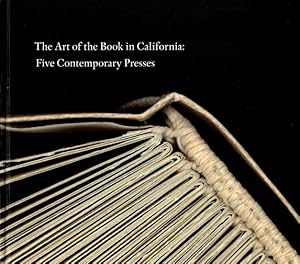 Bild des Verkufers fr The Art of the Book in California: Five Contemporary Presses zum Verkauf von LEFT COAST BOOKS