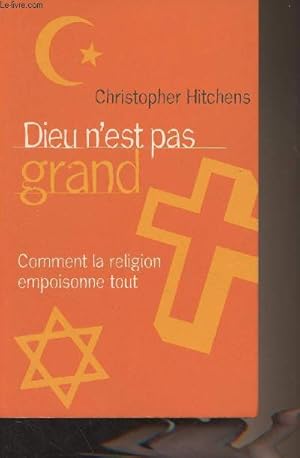 Image du vendeur pour Dieu n'est pas grand - Comment la religion empoisonne tout mis en vente par Le-Livre