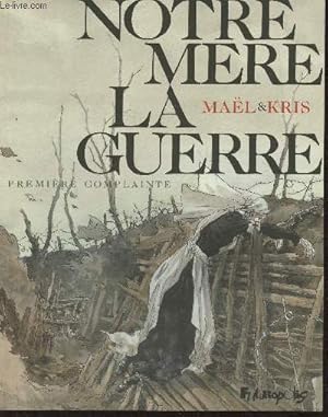 Imagen del vendedor de Notre mre la guerre- premire complainte a la venta por Le-Livre