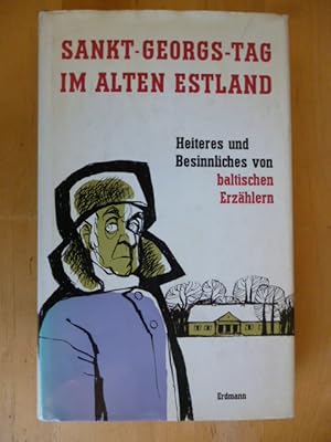 Bild des Verkufers fr Sankt-Georgs-Tag im alten Estland. Heiteres und Besinnliches von baltischen Erzhlern. zum Verkauf von Versandantiquariat Harald Gross