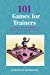 Bild des Verkufers fr 101 Games for Trainers: A Collection of the Best Activities from Creative Training Techniques Newsletter [Soft Cover ] zum Verkauf von booksXpress