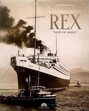 Il transatlantico Rex. «Ship of Ships»