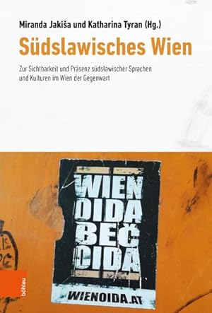 Seller image for Sdslawisches Wien : Zur Sichtbarkeit und Prsenz sdslawischer Sprachen und Kulturen im Wien der Gegenwart for sale by AHA-BUCH GmbH