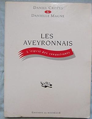 Imagen del vendedor de Les Aveyronnais: L'esprit des conqurants a la venta por JLG_livres anciens et modernes