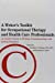 Image du vendeur pour A Writer's Toolkit for Occupational Therapy and Health Care Professionals: An Insider's Guide to Writing, Communicating, and Getting Published [Soft Cover ] mis en vente par booksXpress