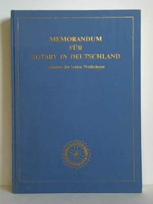 Imagen del vendedor de Memorandum fr Rotary in Deutschland zwischen den beiden Weltkriegen a la venta por Celler Versandantiquariat