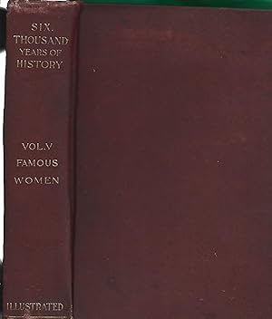 Bild des Verkufers fr Six Thousand Years of History: Volume V, Famous Women zum Verkauf von Warren Hahn