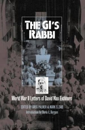 Image du vendeur pour The GI's Rabbi: World War 2 Letters Of David Max Eichhorn (Modern War Studies) by David Max Eichhorn [Hardcover ] mis en vente par booksXpress