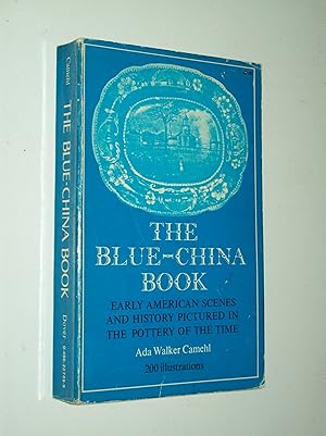 Seller image for The Blue-China Book: Early American Scenes and History Pictured in the Pottery of the Time for sale by Rodney Rogers