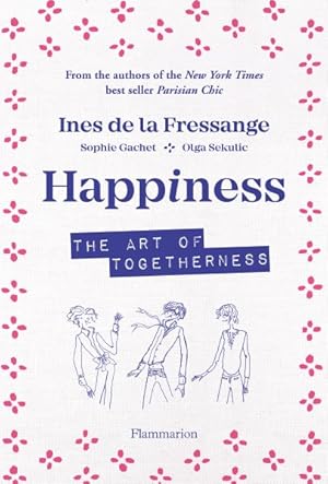 Bild des Verkufers fr Happiness : The Art of Togetherness zum Verkauf von GreatBookPricesUK